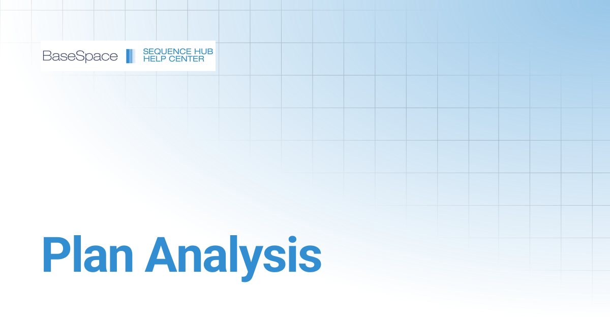 Plan Analysis | BaseSpace Sequence Hub